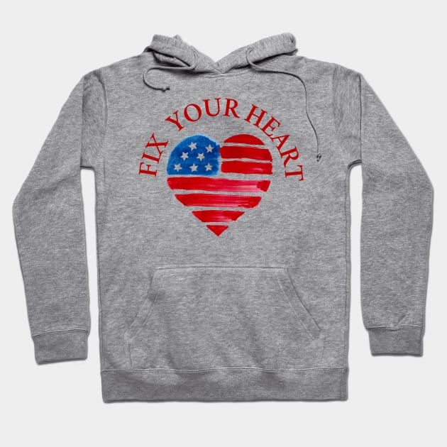 Fix your heart america Hoodie by ThaFunPlace